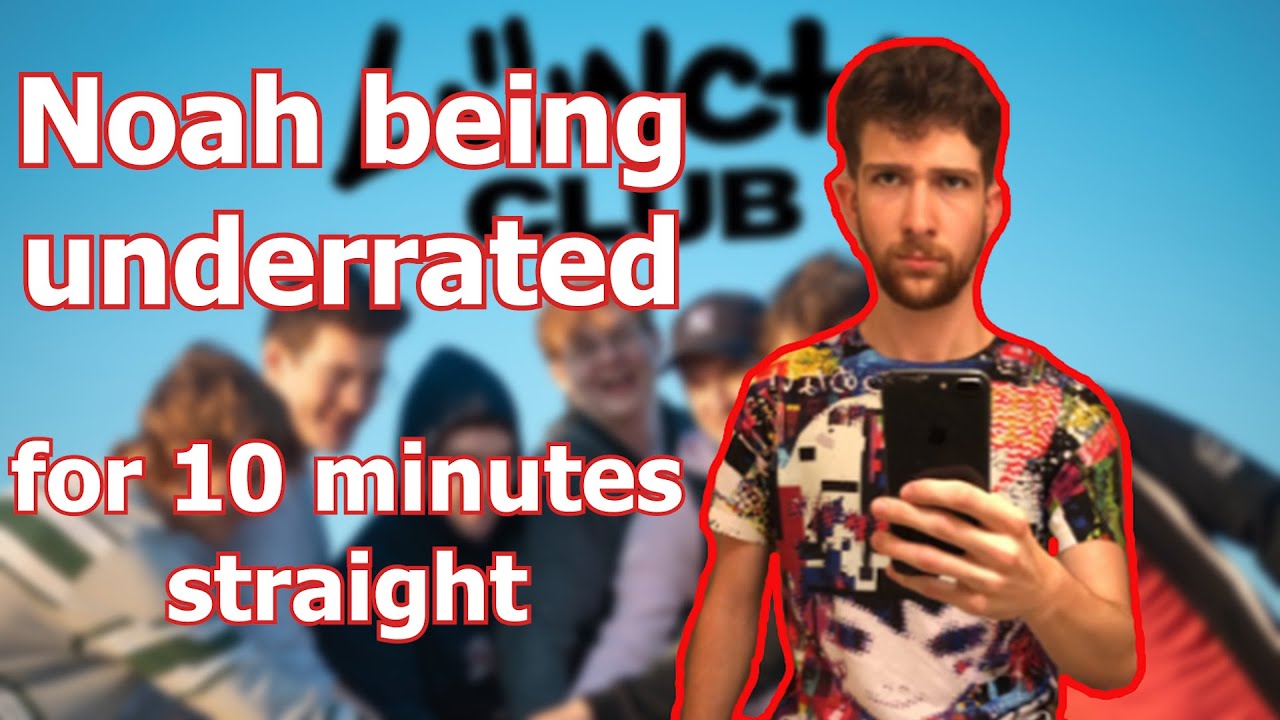 Noah being underrated for 10 minutes straight