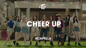 TWICE 「CHEER UP」 Acapella