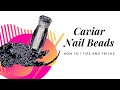 Caviar Beads | How to | Tips and Tricks