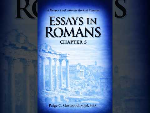 Episode 28 - Essays in Romans... 5:1 - Justification, Faith, and Peace with God