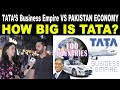 Tata's Business Empire VS Pakistan Economy | How big is Tata? | Pakistani Public Reaction