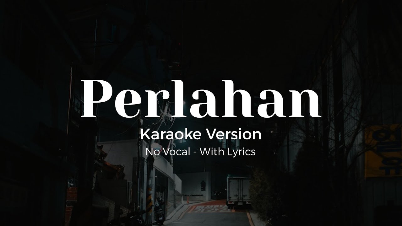 Perlahan Karaoke Version No Vocal With Lyrics - Song by GuyonWaton Perlahan Karaoke Version No Vocal With Lyrics - Song by GuyonWaton