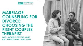 Marriage Counseling for divorce: Choosing the right couples therapist