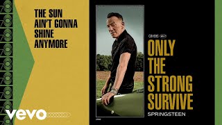 Bruce Springsteen - The Sun Ain'T Gonna Shine Anymore (Official Audio)