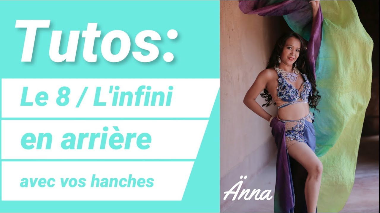 Tutos de danse orientale: Le 8 / L'infini en arrière