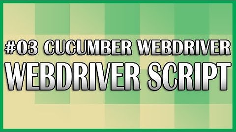 Cucumber JVM Selenium WebDriver 03 (WebDriver Script Tutorial) | QAShahin