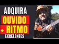 QUER SABER COMO OBTER UM OUVIDO E RITMO EXCELENTE COM POUCOS PASSOS A AINDA MELHORAR SUA TÉCNICA?