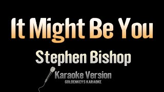 It Might Be You - Stephen Bishop (Karaoke)
