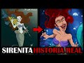 LA HISTORIA REAL de LA SIRENITA