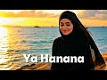 Ya Hanana (Cover lagu islami)