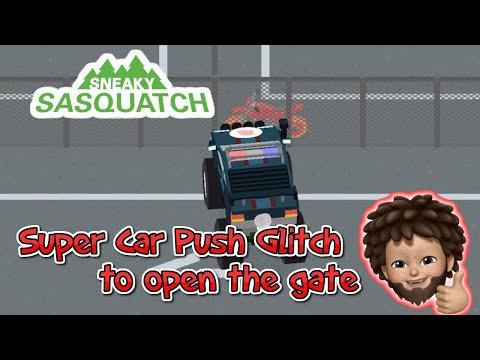 Sneaky Sasquatch - Super Car Push Glitch to open the Gate