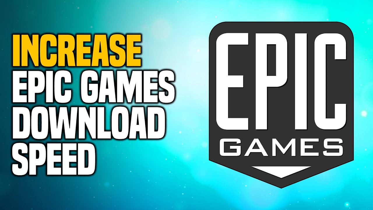 How To Increase Download Speed In Epic Games