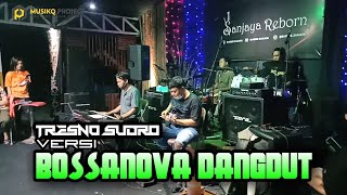 TRESNO SUDRO VERSI BOSSANOVA DANGDUT || Yayan Orlando - SANJAYA REBORN