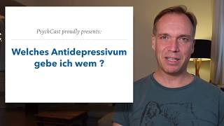 Welches Antidepressivum gebe ich wem?