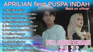 Lagu Full Album Terbaru 2022 - Aprilian feat Puspa Indah Manjakan Aku,Cemburumu Melukaiku💔💔