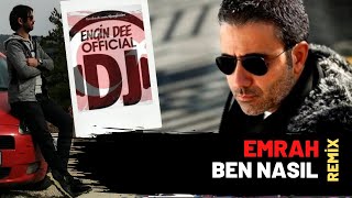 Emrah - Ben Nasıl ( Remix : Dj Engin Dee Versiyon )