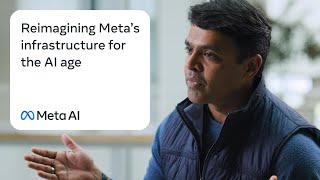 Reimagining Meta's Infrastructure for the AI Age | AI at Meta