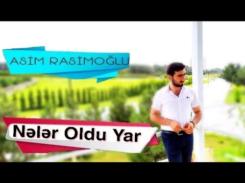 Asim RasimOglu - Neler oldu yar / 2019