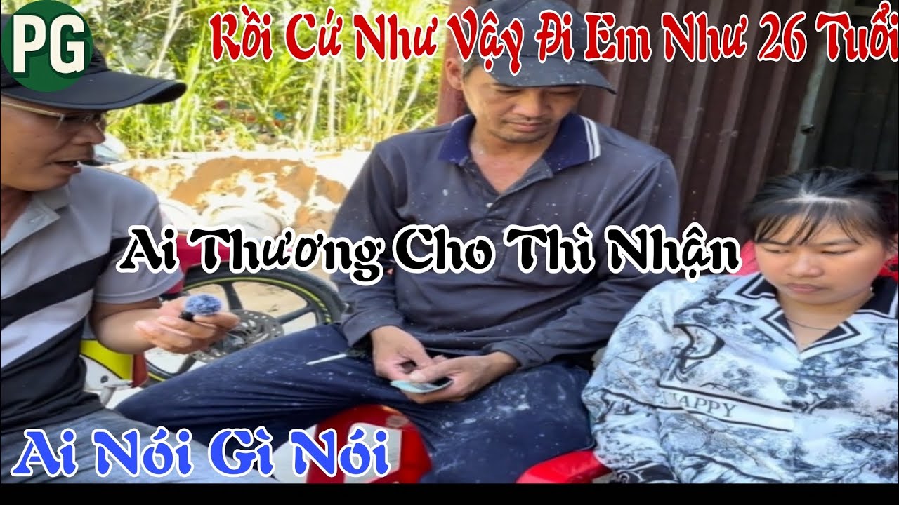 Rồi Cứ Như Vậy Đi Em Như 26 Tuổi Ai Thương Cho Thì Nhận Ai Nói Gì Thì Nói