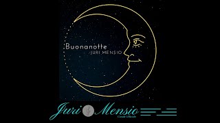 Miniatura de vídeo de "Buonanotte - Juri Mensio"