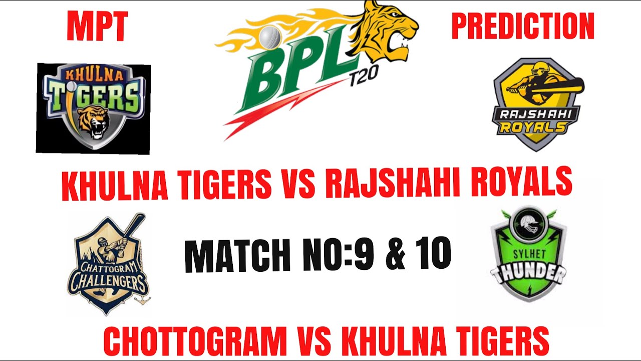 BPL 2019-20 Khulna Tigers-Vs-Rajshahi Royals-9th Match// Chottogram-Vs-Sylhet-10th Match Prediction