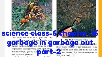 ncert class 6 science ch-16 explanation part-2 // garbage in garbage out chapter-16 // ncert //