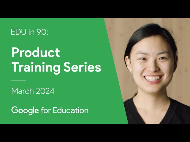 EDU in 90: Product Training Series - March 2024 class=