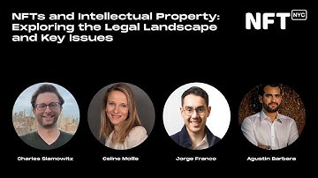 NFTs and Intellectual Property: Exploring the Legal Landscape and Key Issues - Panel at NFT.NYC 2022