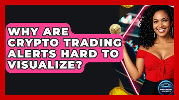 Why Are Crypto Trading Alerts Hard To Visualize? - Crypto Trading Strategists