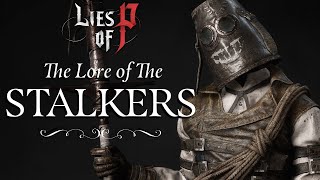 The Story of the Stalkers | Lies of P