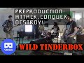Wild Tinderbox VR180 - Preproduction: Attack Conquer Destroy - 2022/01/30