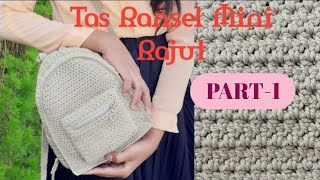 TAS RAJUT RANSEL MINI CANTIK| PART-1