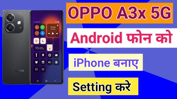 OPPO A3x 5G Ka Control Center Change kare | OPPO A3x 5G Android Ko iphone Kaise Banaye