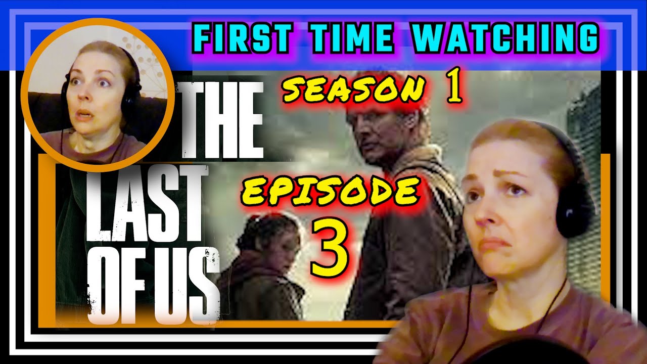 THE LAST OF US episode 3 -- TV reaction -- FIRST TIME WATCHING