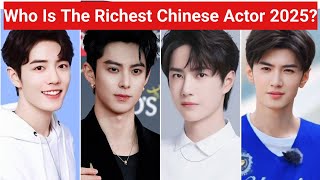 Top 20 Richest Chinese Actors in 2025 | Net Worth & Luxury Lifestyle Wealth