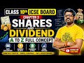ICSE Board Class 10th Maths Chapter-3 SHARE AND DIVIDEND full concept