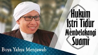 Hukum Istri Tidur Membelakangi Suami - Buya Yahya Menjawab