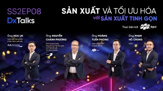 DxTalks | Mùa 2 | Tập 8: “Sản xuất và tối ưu hóa với sản xuất tinh gọn”| VnExpress screenshot 5