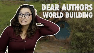 Dear Authors... World Building