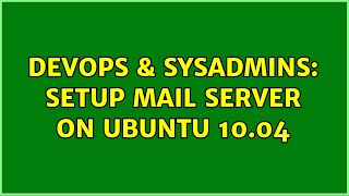 DevOps & SysAdmins: Setup mail server on Ubuntu 10.04