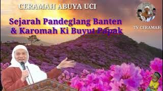 Ceramah Abuya Uci || Sejarah Pandeglang