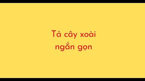 Bài văn tả cây xoài lớp 5 ngắn