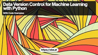 Data Version Control for Machine Learning with Python
