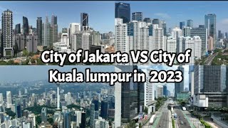 COMPARISON OF CITY OF JAKARTA VS KUALA LUMPUR IN 2023