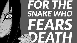 The Philosophy of Orochimaru  For The Snake Who Fears Death (Naruto)
