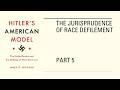 The Jurisprudence of Race Defilement | Hitler's American Model - Part 5/9