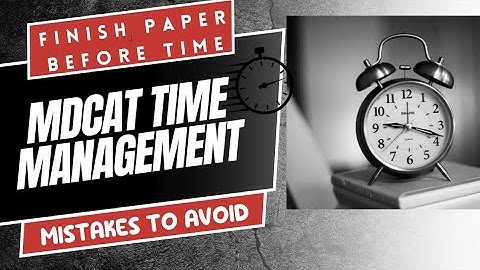 Mdcat time management|tips to solve mdcat paper|mistakes to avoid|finish paper before time!#mdcat