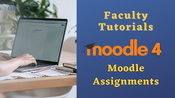 Faculty Tutorials - Moodle 4 - Moodle Assignments
