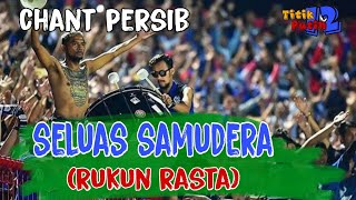 LAGU PERSIB [[- SELUAS SAMUDRA -]] COVER BY RUKUN RASTA