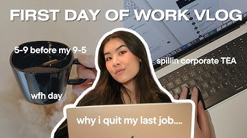 FIRST DAY OF WORK VLOG (why i